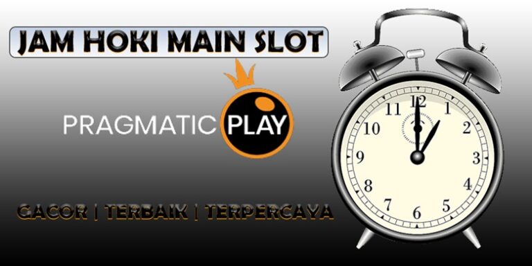 Jam Hoki Main Slot Pragmatic: Waktu Terbaik untuk Bermain